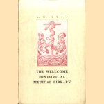 The Wellcome Historical Medical Library. A Brief Account of its History, Scope and Purpose door Various