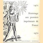 Hommage aux premiers imprimeurs de France 1470-1970. door J. Veyrin-Forrer