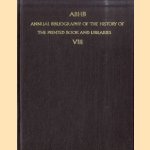 ABHB. Annual Bibliography of the History of the Printed Book and Libraries VIII. Volume 8: publications of 1977 and additions from the preceding years door Hendrik D.L. Vervliet