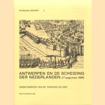 Antwerpen en de scheiding der Nederlanden (17 augustus 1585) door Dr. Francine de Nave