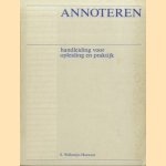 Annoteren. Handleiding voor opleiding en praktijk door S. Willemijn Hoexum