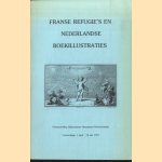 Franse refugie's en Nederlandse boekillustraties. Prosper Marchand (1678-1756), Bernard Picart (1673-1733), Jacob van der Schley (1715-1779) door G.A.J.M. Terwen e.a.