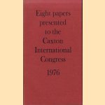 Eight Papers Presented to the Caxton International Congress 1976. Journal of the Printing Historical Society. Number II 1976/7. door Severin - a.o. Corsten