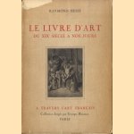 Le Livre d'Art du XIXe. Siecle a nos jours door Raymond Hesse