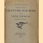 Gravure sur bois et taille d'épargne. Historique et Technique
Pierre Gusman
€ 10,00