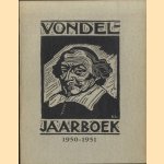 Vondeljaarboek 1950-1951. Behelzende het vier en twintigste en vijf en twintigste jaarverslag van de Vereniging Het Vondelmuseum door diverse auteurs