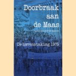 Doorbraak aan de Maas. De havenstaking door Harry Homma e.a.