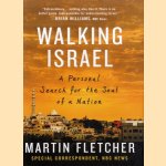 Walking Israel. A Personal Search For The Soul Of A Nation
Martin Fletcher
€ 12,50