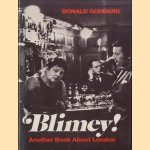 Blimey! Another Book About London door Donald Goddard