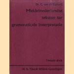 Middelnederlandse teksten ter grammaticale interpretatie door Dr. C. van de Ketterij