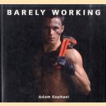 Barely Working door Adam Raphael