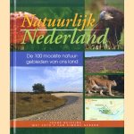 Natuurlijk Nederland. De 100 mooiste natuurgebieden van ons land door Frans Buissink