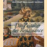 Das Zeitalter der Renaissance. Kunst, Kultur und Geschichte im Mittelmeerraum door Eduard Carbonell e.a.