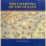 The Charting of the Oceans: Ten Centuries of Maritime Maps door Peter Whitfield