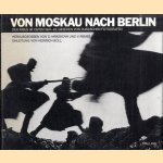 Von Moskau nach Berlin. Der Krieg im Osten 1941-45, gesehen von russischen Fotografen door Daniela Mrázkowá e.a.