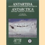 Antarctica: Historic Whaling Settlements / Antartida. Asentamientos balleneros historicos door Carlos Vairo e.a.