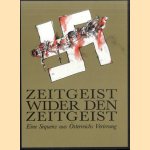 Zeitgeist wider den Zeitgeist. Eine Sequenz aus Österreichs Verirrung door Oswald - a.o. Oberhuber