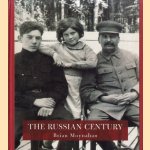 Russian Century. A Photojournalistic History of Russia in the Twentieth Century door Brian Moynahan