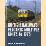 British Railways Electric Multiple Units to 1975 door Hugh Longworth