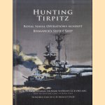 Hunting Tirpitz. Royal Naval Operations Against Bismarck's Sister Ship door G.H. Bennett