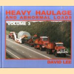 Heavy Haulage and Abnormal Loads. Volume 3 door David Lee