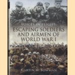 Voices in Flight. Escaping Soldiers and Airmen of World War I
Martin W. Bowman
€ 15,00