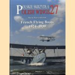 French Flying Boats 1924-1939 door Marcin Warzynkowski