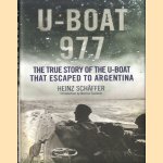 U-Boat 977. The True Story of the U-Boat That Escaped to Argentina door Heinz Schaeffer