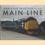 Heritage Traction on the Main Line door Fred Kerr