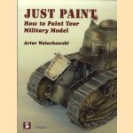 Just Paint. How to Paint Your Military Model door Artur Walachowski