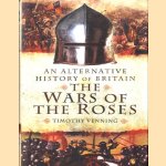 Alternative History of Britain, The War of the Roses door Timothy Venning