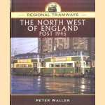 Regional Tramways: The North West of England, Post 1945 door Peter Waller