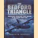 Bedford Triangle. Undercover Operations from England in the Second World War door Martin Bowman