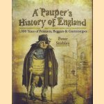 A Pauper's History of England. 1,000 Years of Peasants, Beggars and Guttersnipes door Peter Stubley