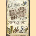 Star Shell Reflections 1914-1916. The illustrated Great War Diaries of Jim Maultsaid door Jim Maultsaid