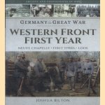 Germany in the Great War: Western Front First Year. Neuve Chapelle, First Ypres, Loos door Joshua Bilton