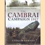 The Cambrai Campaign 1917 door Andrew Rawson