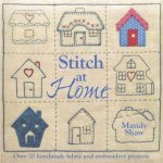 Stitch at Home. Over 20 Handmade Fabric and Embroidery Projects
Mandy Shaw
€ 10,00