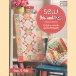 Sew This and That! 13 Quick-To-Make Quilted Projects door Sherri K. Falls