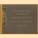 Wandtapijten van de Spaanse kroon. De Gouden Eeuw van Brussel
Arlette Smolar-Meynart
€ 10,00