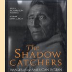 The shadow catchers. Images of the American Indian
Paula Richardson Fleming e.a.
€ 10,00