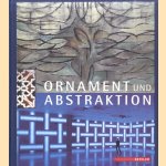 Ornament und Abstraktion. Kunst der Kulturen, Moderne und Gegenwart im Dialog door Markus Brüderlin e.a.