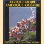 Afrique Noire, Amerique, Oceanie. Mythes et Croyances du Monde
André Akoun
€ 20,00