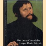 Von Lucas Cranach bis Caspar David Friedrich door Herwig Guratzsch