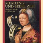 Memling und seine Zeit. Brügge und die Renaissance door Maximiliaan P.J. Martens