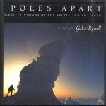 Poles Apart: Parallel Visions of the Arctic and Antarctic door Galen Rowell