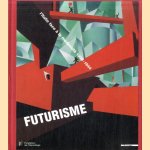 Futurisme. L'Italie face à la modernité 1909-1944 door Juliane - a.o. Cosandier