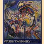 Wassily Kandinsky: Die erste sowjetische Retrospektive. Gemälde, Zeichnungen und Graphik aus sowjetischen und westlichen Museen door S. Ebert-Schifferer