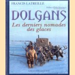 Dolgans. Les derniers nomades des glaces
Francis Latreille
€ 10,00