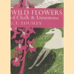 Wild Flowers of Chalk & Limestone door J.E. Lousley